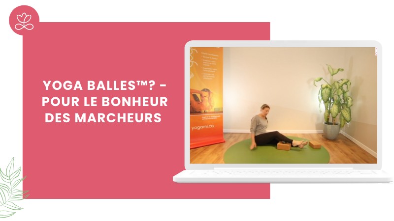 Jour 25. Yoga Balles™? - Pour le bonheur des marcheurs avec Julie Cadorette (61 min)
